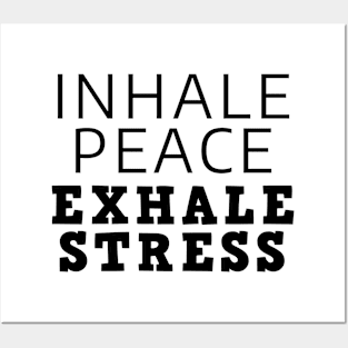 Inhale Peace Exhale Stress Posters and Art